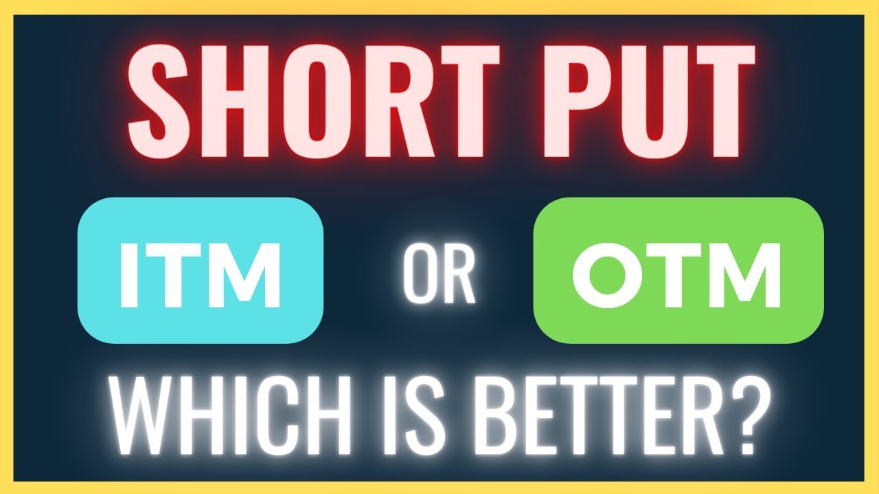 Short Put Strategy – Is Selling OTM or ITM Put Options Better?